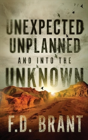 Unexpected Unplanned And Into The Unknown - Preview
