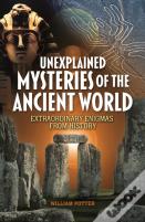 Unexplained Mysteries Of The Ancient World