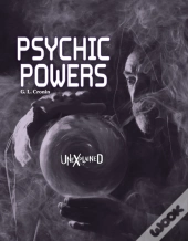 Unexplained Psychic Powers