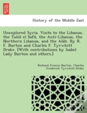 Capa do artigo Unexplored Syria. Visits To The Libanus,
