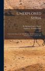 Unexplored Syria : Visits To The Libanus - Preview