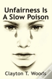 Unfairness Is A Slow Poison