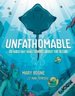 Unfathomable: 20 Wild (But True) Stories About The Ocean
