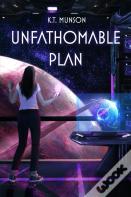 Unfathomable Plan