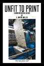 Unfit To Print: A Modern Media Satire - Preview