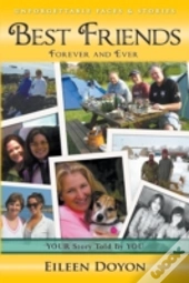Unforgettable Faces & Stories: Best Friends: Forever And Ever