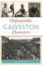 Unforgettable Galveston Characters - Preview