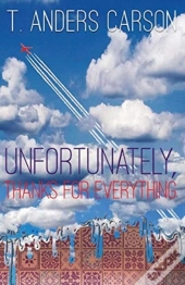 Unfortunately, Thanks For Everything