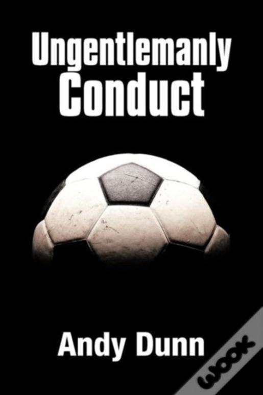Ungentlemanly Conduct