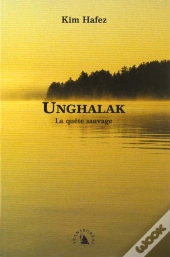 Unghalak ; La Quete Sauvage