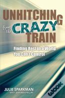 Unhitching From The Crazy Train