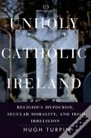 Unholy Catholic Ireland
