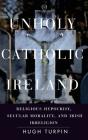 Unholy Catholic Ireland - Preview