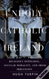 Unholy Catholic Ireland