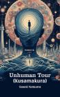 Unhuman Tour (Kusamakura) - Preview
