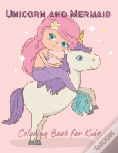 Unicorn And Mermaid Coloring Book For Kids