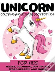 Unicorn Coloring And Activity Book For Kids