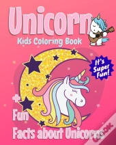 Unicorn Kids Coloring Book +Fun Facts About Unicorns