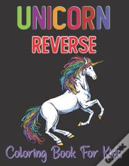 Unicorn Reverse Coloring Book For Kids