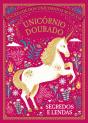 Unicórnio Dourado: Segredos e Lendas - Preview