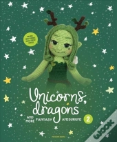 Unicorns, Dragons And More Fantasy Amigurumi 2