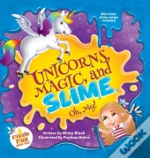 Unicorns, Magic, And Slime, Oh My!