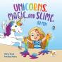 Unicorns, Magic And Slime, Oh My! - Preview