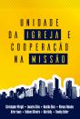Unidade Da Igreja E Cooperação Na Missão - Preview