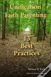 Unification Faith Parenting: 13 Best Practices