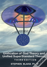 Unification Of God Theory And Unified Superstandard Theory Third Edition
