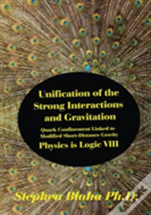 Unification Of The Strong Interactions And Gravitation: Quark Confinement Linked To Modified Short-Distance Gravity; Physics Is Logic Viii