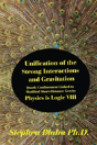 Unification Of The Strong Interactions And Gravitation: Quark Confinement Linked To Modified Short-Distance Gravity; Physics Is Logic Viii - Preview