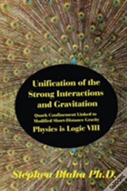 Capa do artigo Unification Of The Strong Interactions And Gravitation: Quark Confinement Linked To Modified Short-Distance Gravity; Physics Is Logic Viii