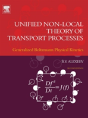 Unified Non-Local Theory Of Transport Processes - Preview