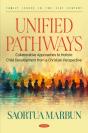 Unified Pathways: Collaborative Approaches To Holistic Child Development From A Christian Perspective - Preview