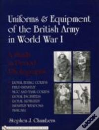 Uniforms & Equipment Of The British Army In World War I