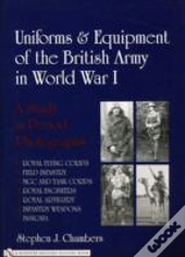 Uniforms & Equipment Of The British Army In World War I