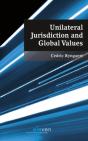 Unilateral Jurisdiction And Global Values - Preview