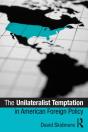 Unilateralist Temptation In American Foreign Policy - Preview