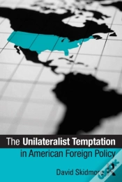 Capa do artigo Unilateralist Temptation In American Foreign Policy
