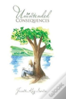 Unintended Consequences