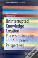Uninterrupted Knowledge Creation