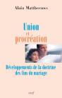 Union Et Procreation ; Developpements De La Doctrine Des Fins Du Mariage - Preview