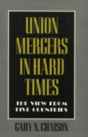 Union Mergers In Hard Times - Preview