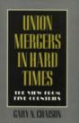 Union Mergers In Hard Times - Preview