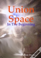 Union Space: In The Beginning