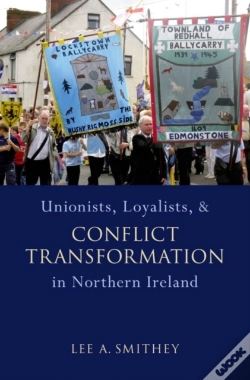 Capa do artigo Unionists, Loyalists, And Conflict Transformation In Northern Ireland