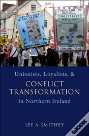 Capa do artigo Unionists, Loyalists, And Conflict Transformation In Northern Ireland