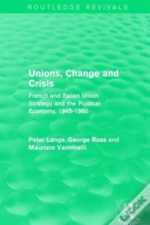 Unions, Change And Crisis