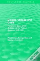 Unions, Change And Crisis